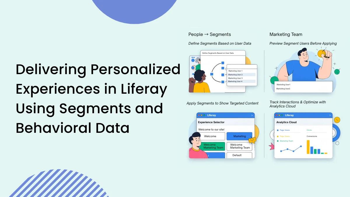Delivering Personalized Experiences in Liferay Using Segments and Behavioral Data