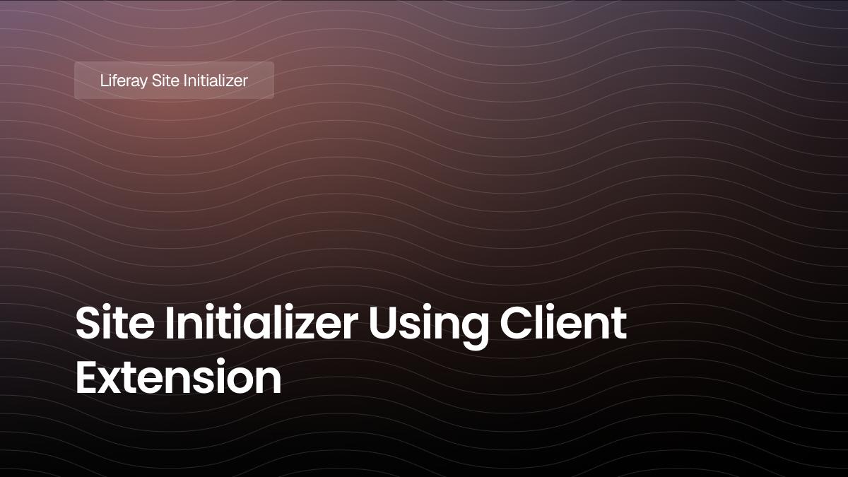 Site Initializer Using Client Extension