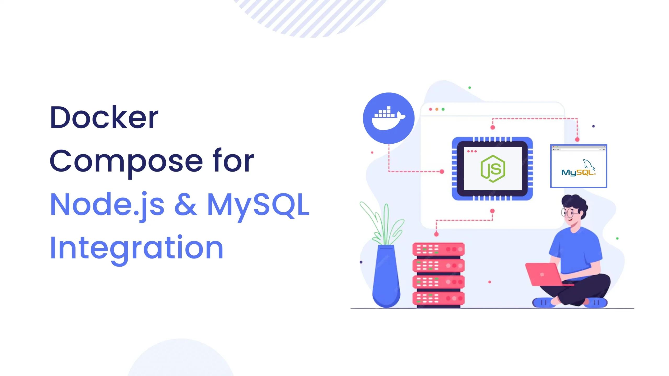 Docker Compose for Node.js and MySQL Integration