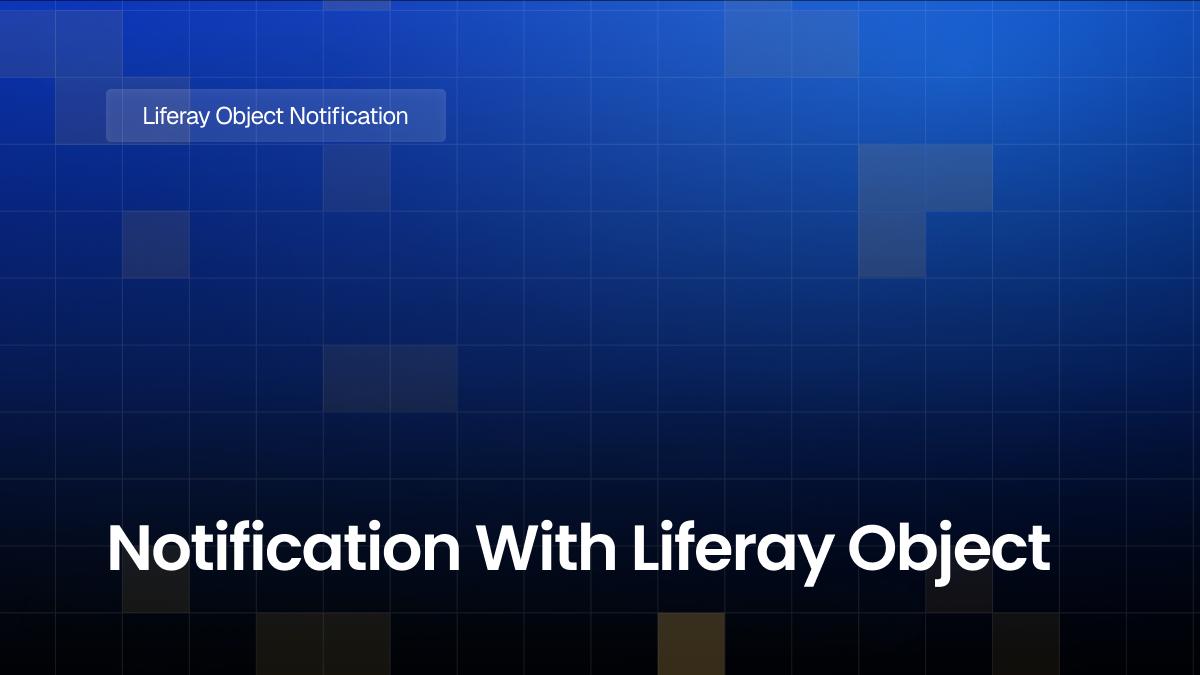 Notification With Liferay Object
