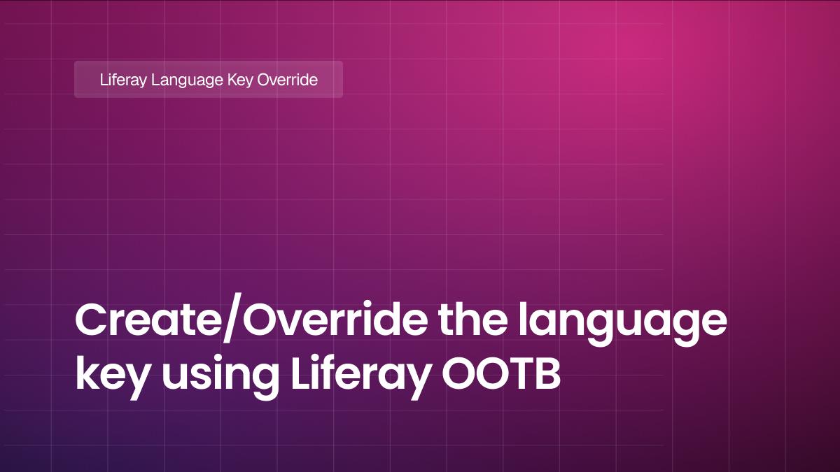 Create/Override the language key using Liferay OOTB