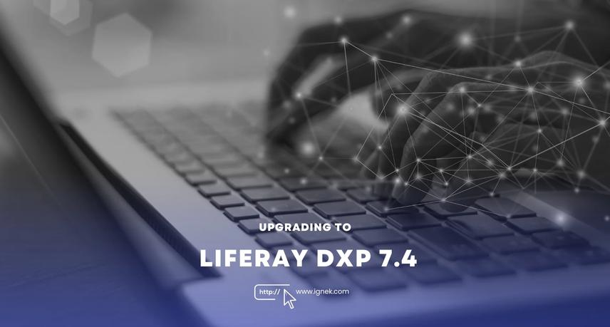 Liferay DXP 7.4 Upgrade