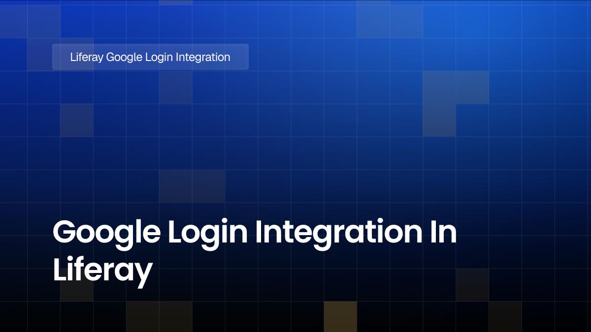 Google Login Integration In Liferay