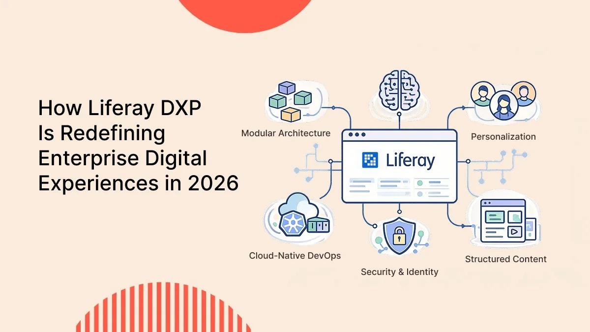 How Liferay DXP Is Redefining Enterprise Digital Experiences in 2026