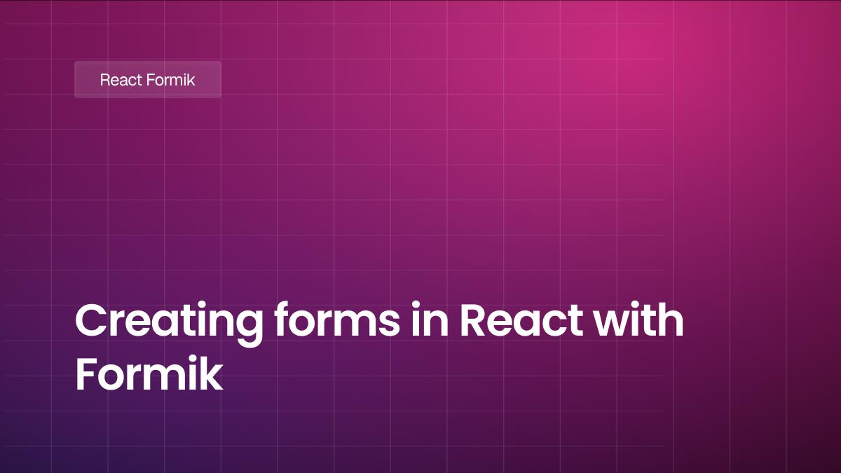 Creating forms in React with Formik