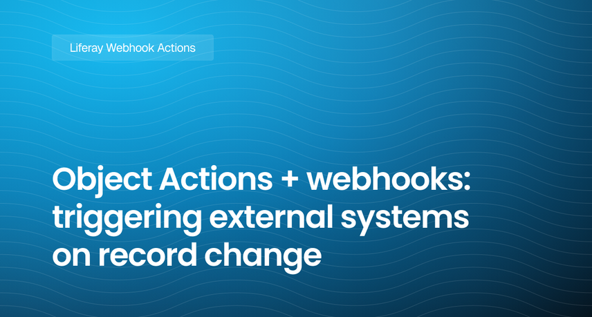 Object Actions + webhooks: triggering external systems on record change