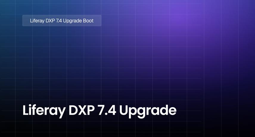 Liferay DXP 7.4 Upgrade