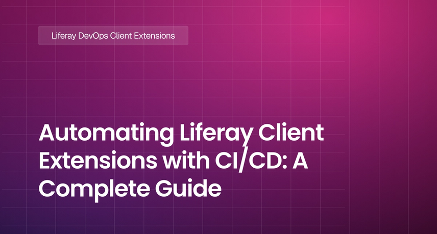 Automating Liferay Client Extensions with CI/CD: A Complete Guide