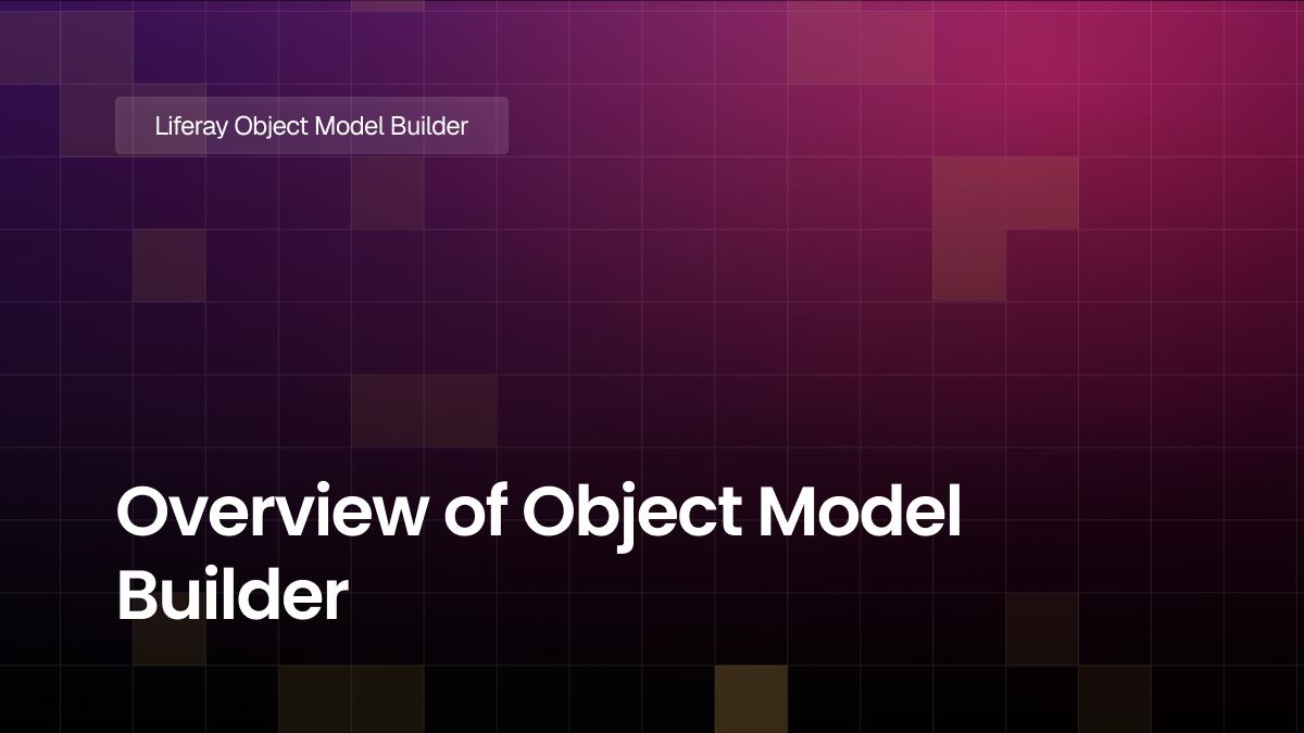 Overview of Object Model Builder