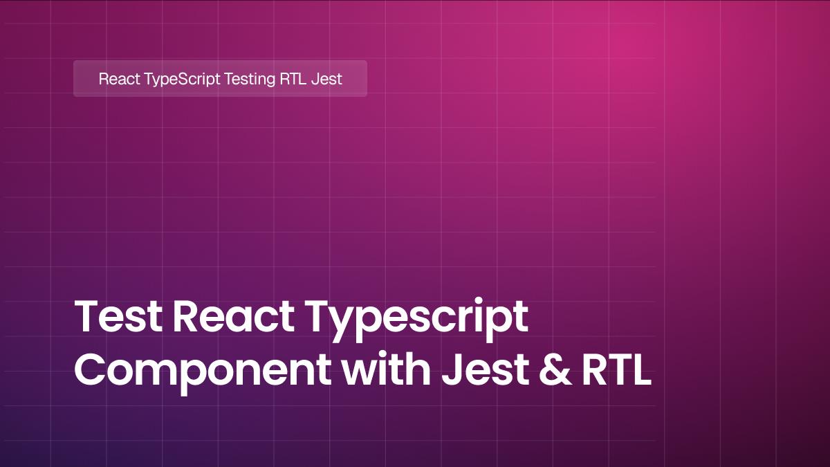 Test React Typescript Component with Jest and RTL