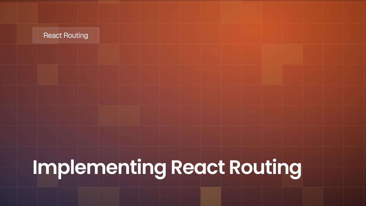 Implementing React Routing