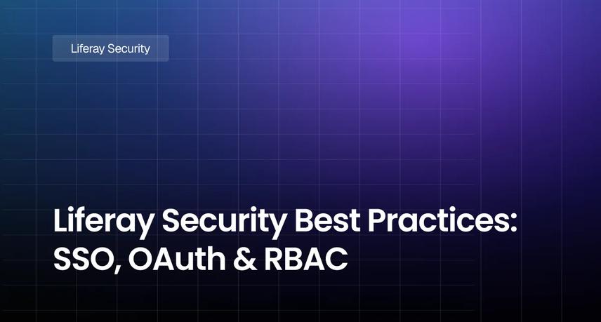 Liferay Security Best Practices: SSO, OAuth & RBAC