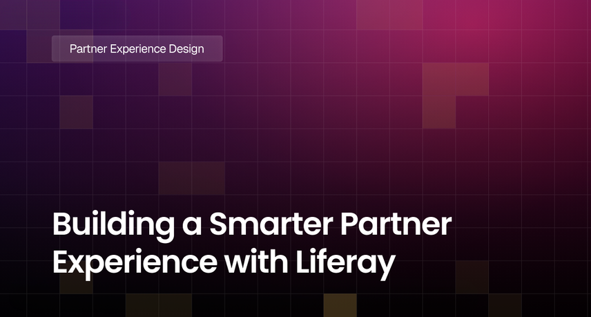 Building a Smarter Partner Experience with Liferay