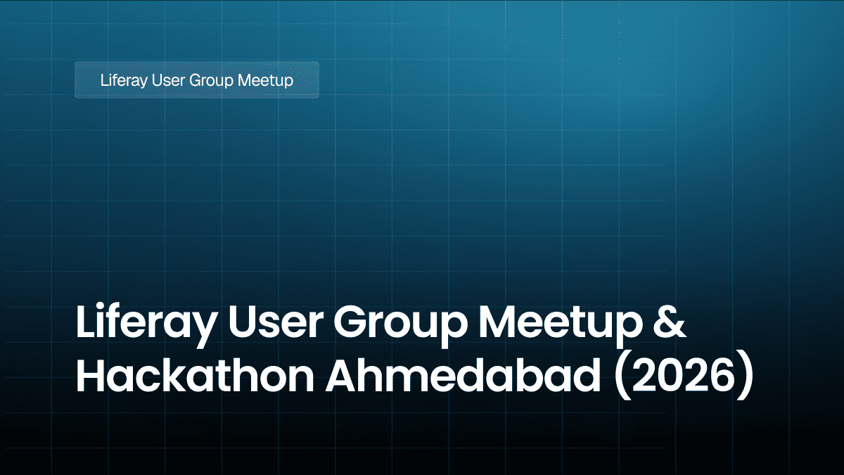 Liferay User Group Meetup & Hackathon Ahmedabad (2026)