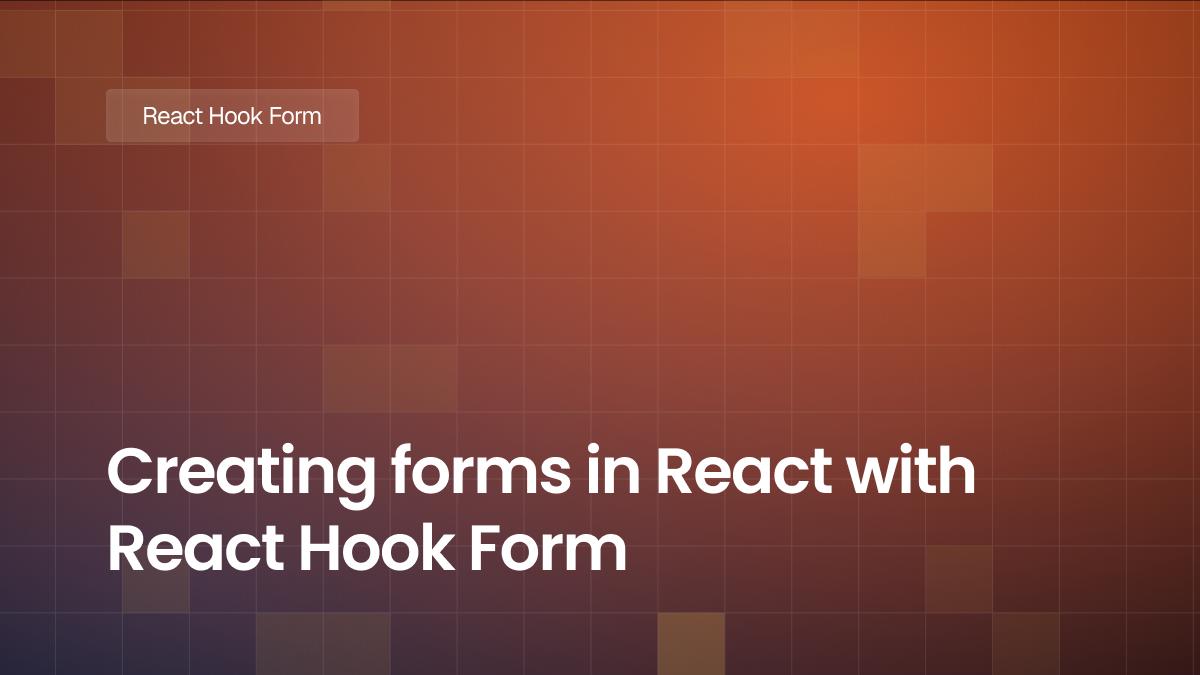 Creating forms in React with React Hook Form