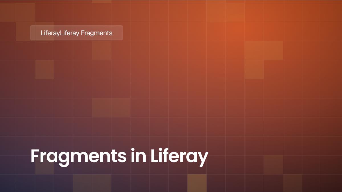 Fragments in Liferay