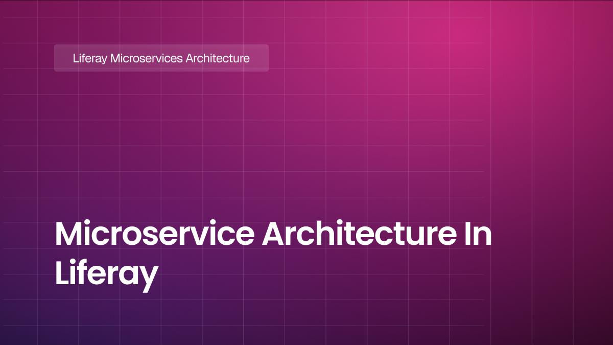 Microservice Architecture In Liferay