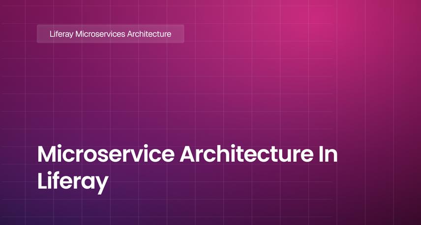 Microservice Architecture In Liferay
