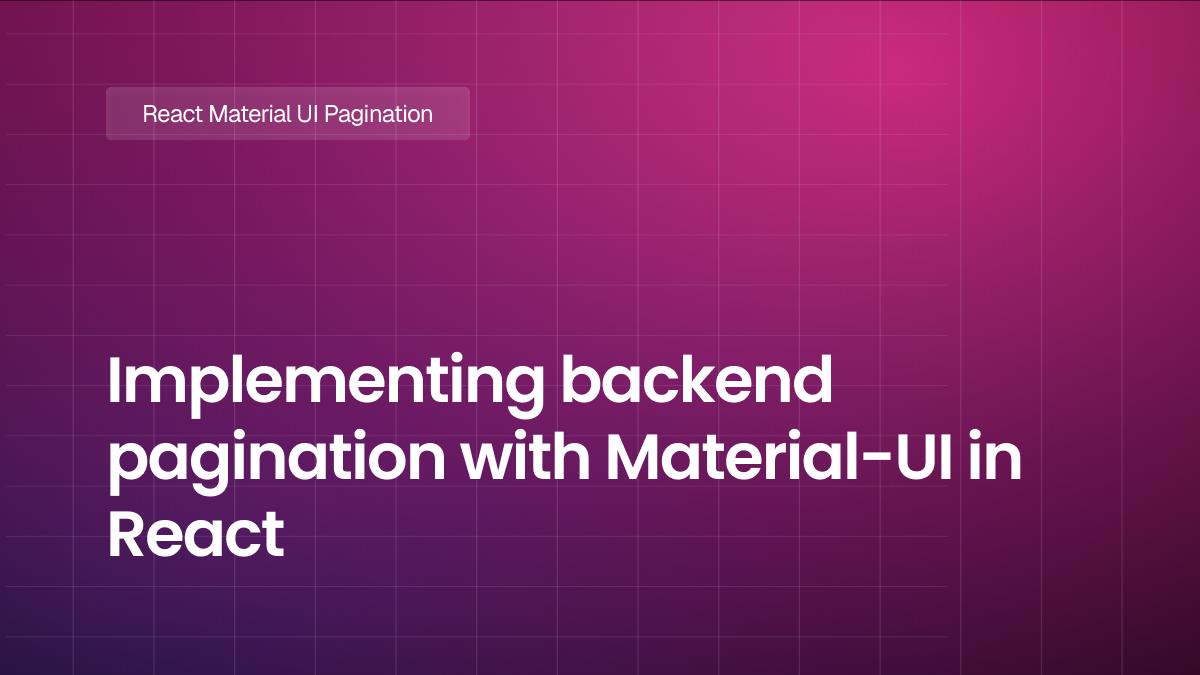Implementing backend pagination with Material-UI in React