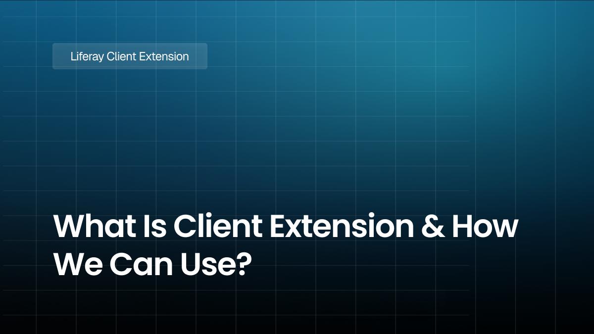 What Is Client Extension & How We Can Use?