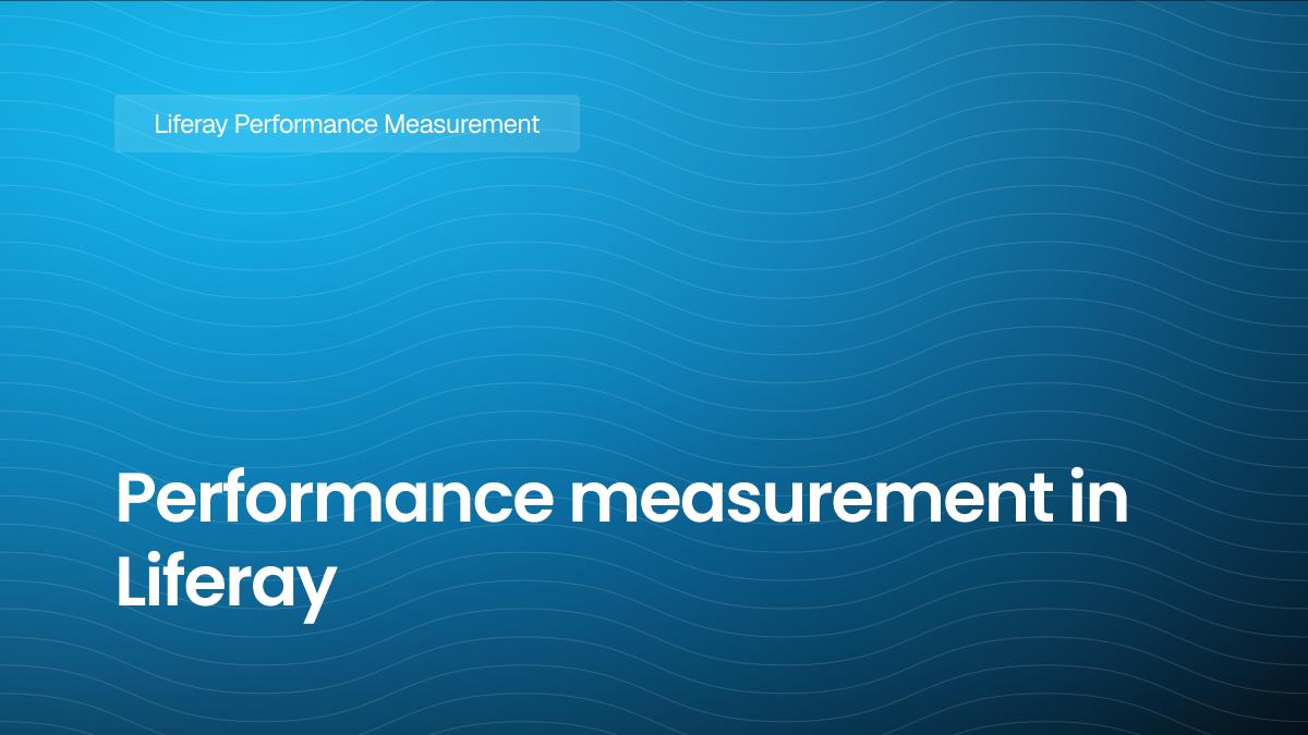 Performance measurement in Liferay