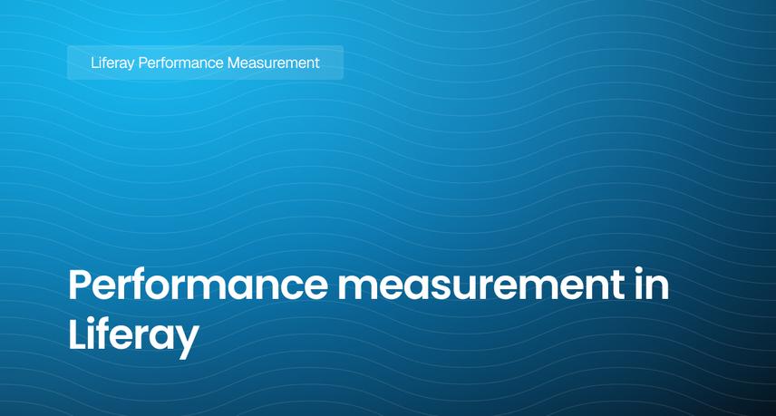 Performance measurement in Liferay