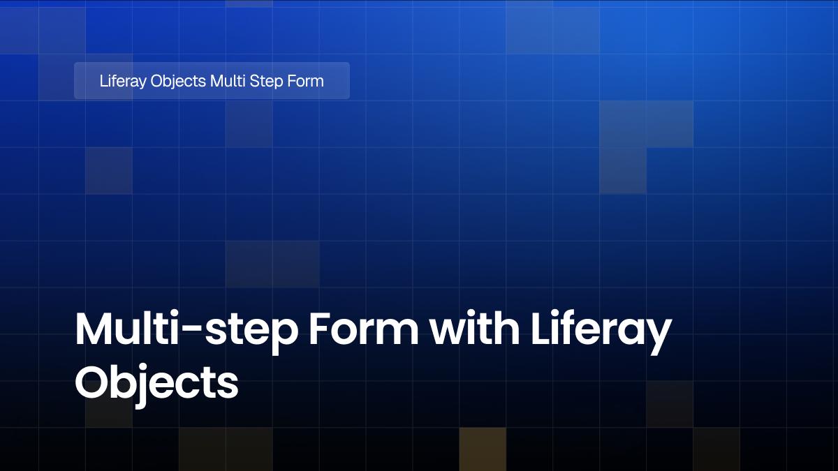 Multi-step Form with Liferay Objects