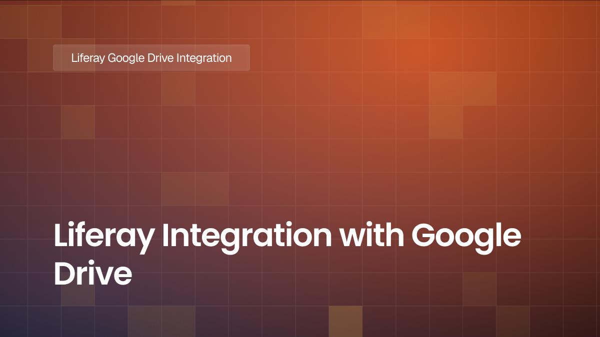 Liferay Integration with Google Drive
