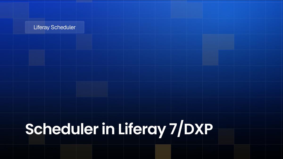 Scheduler in Liferay 7/DXP
