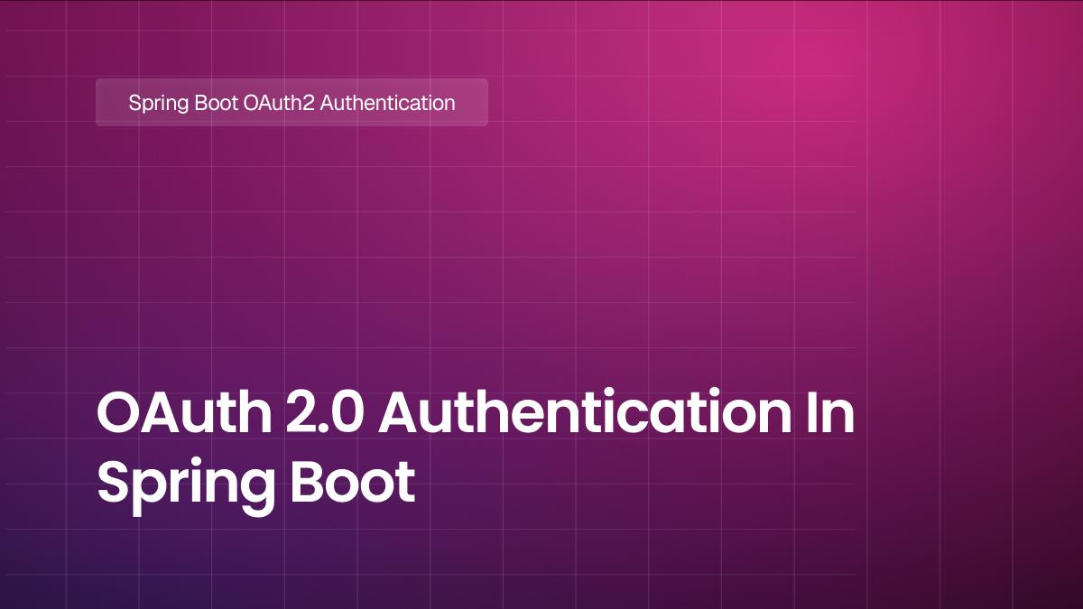 OAuth 2.0 Authentication In Spring Boot