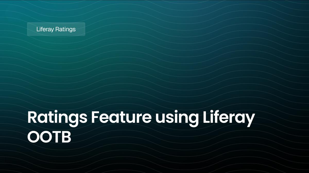 Ratings Feature using Liferay OOTB