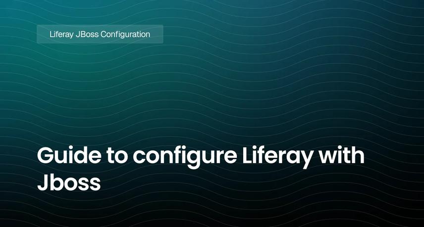 Guide to configure Liferay with Jboss