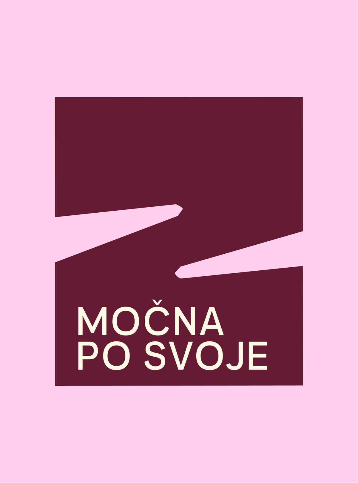 A burgundy square with a zigzag Z cut into it and "Močna po svoje" in cream, on pink.