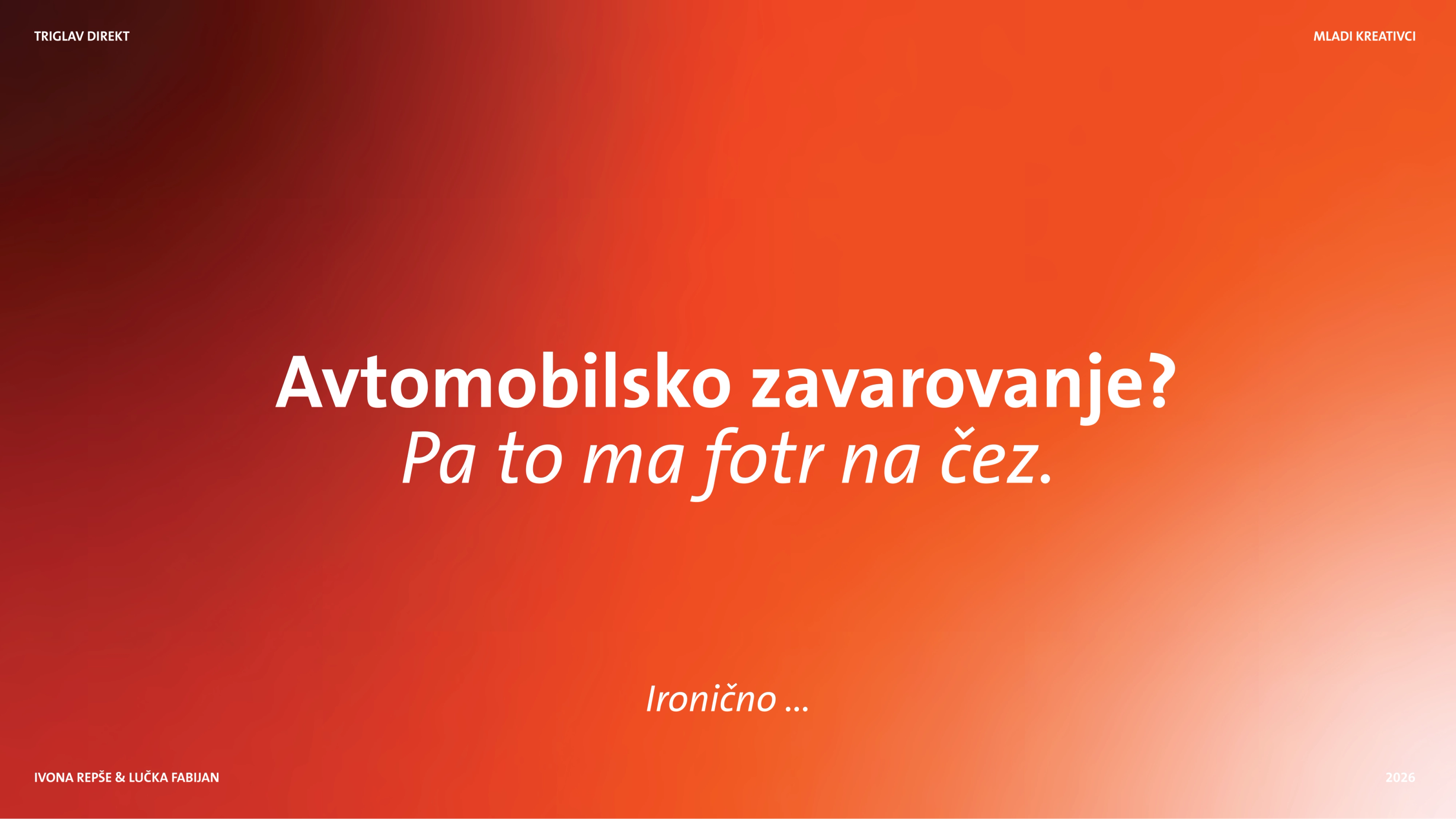 An orange-red gradient slide: "Avtomobilsko zavarovanje? Pa to ma fotr na čez."