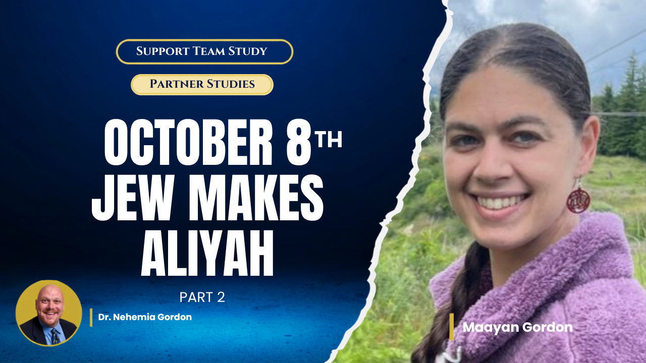 Partner Study – October 8th Jew Makes Aliyah: Part 2