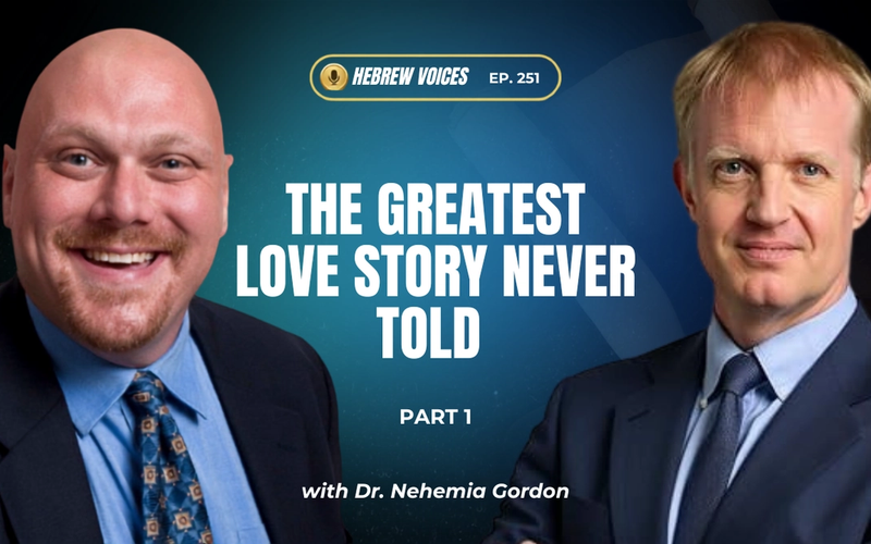 Hebrew Voices #251 – The Greatest Love Story Never Told: Part 1