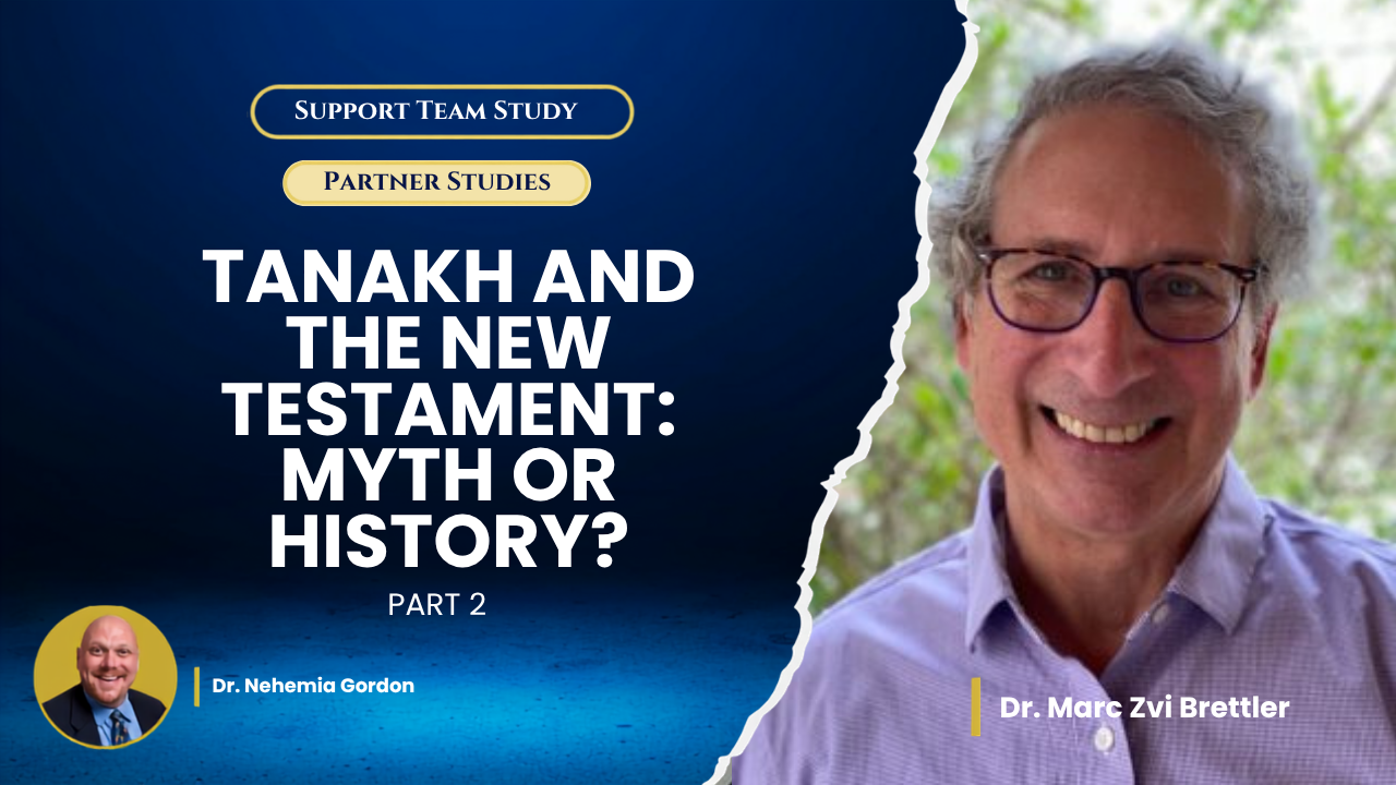 Support Team Study/Partner Studies – Tanakh and the New Testament: Myth or History? Part 2