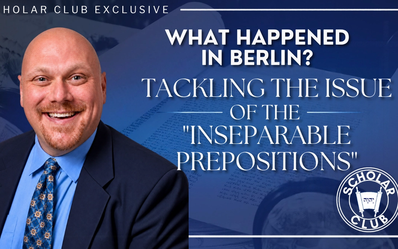 Scholar Club Exclusive - What Happened in Berlin? - Tackling the issue of the "inseparable prepositions"