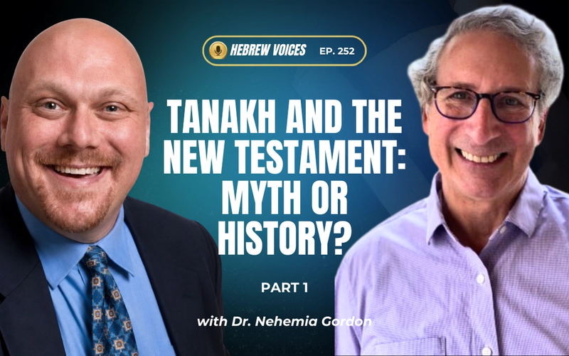 Hebrew Voices #252 – Tanakh and the New Testament: Myth or History? – Part 1