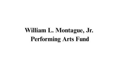 William L. Montague Jr Performing Arts Fund