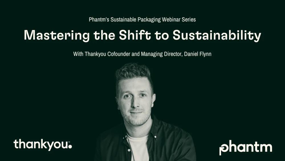 Thankyou's Daniel Flynn on Mastering the Shift to Sustainability