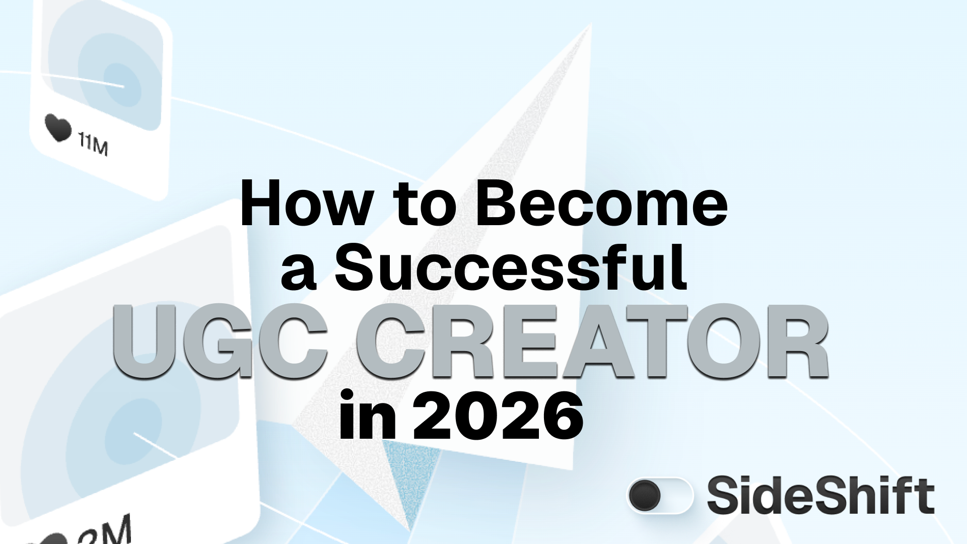 How To Become A Successful UGC Creator In 2026 Sideshift Blog 1920x1080 