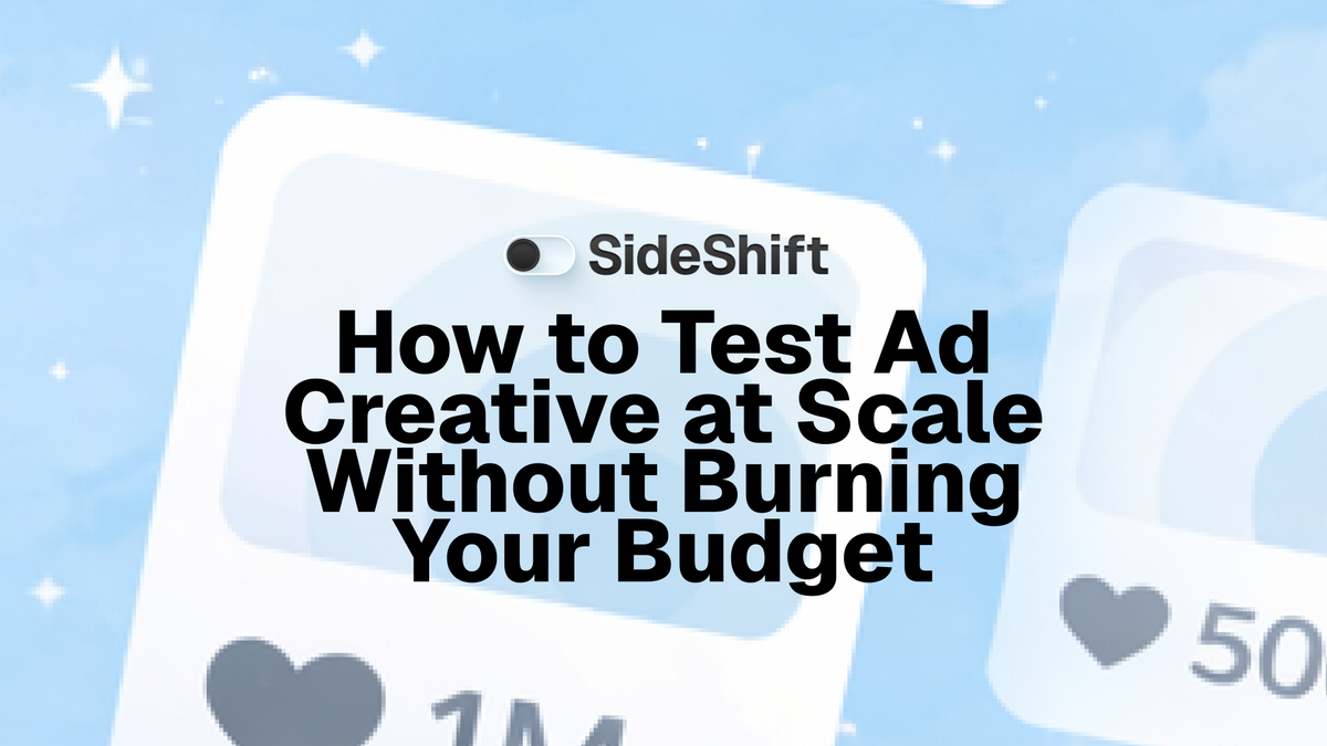 How to Test Ad Creative at Scale Without Burning Your Budget