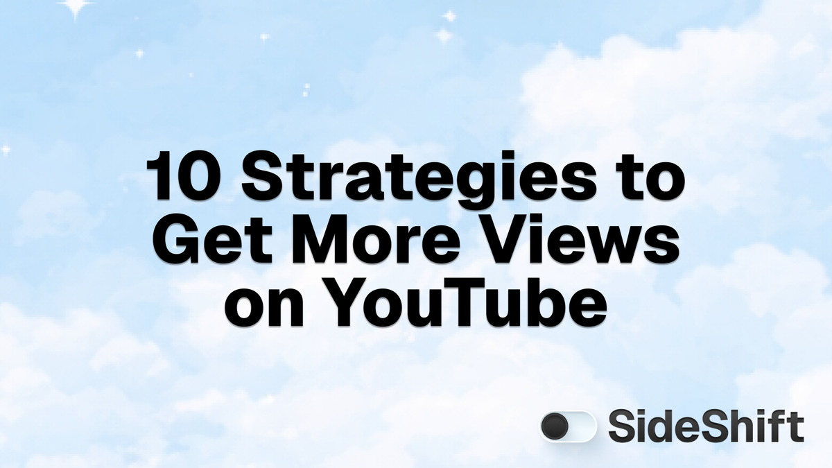 How to Get More Views on YouTube: 10 Strategies for Growth