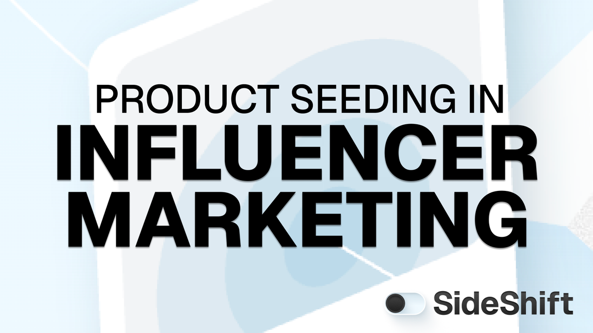 How to Use Product Seeding in Influencer Marketing