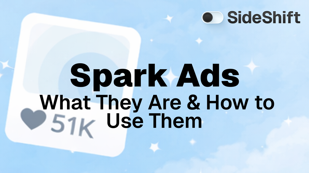 Spark Ads: What They Are & How to Use Them in 2026