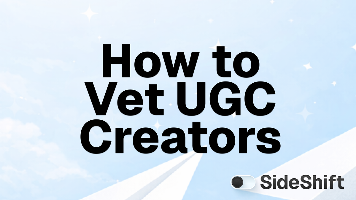 How to Vet UGC Creators: Quality & Brand Safety Guide