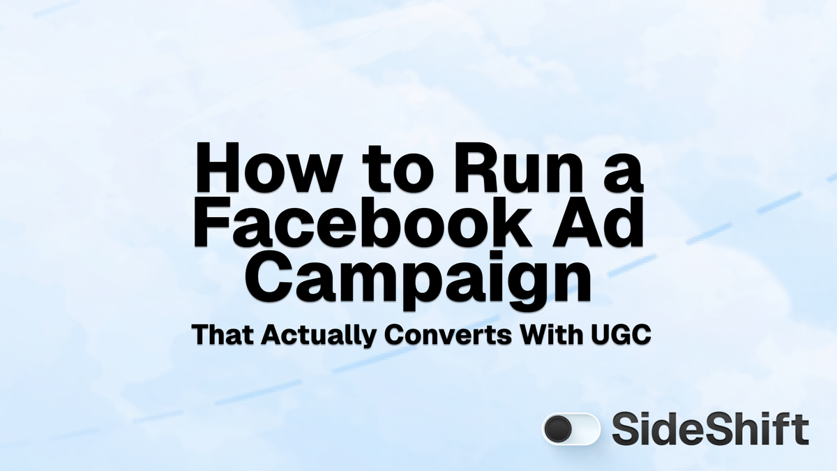 How to Run a Facebook Ad Campaign That Actually Converts With UGC