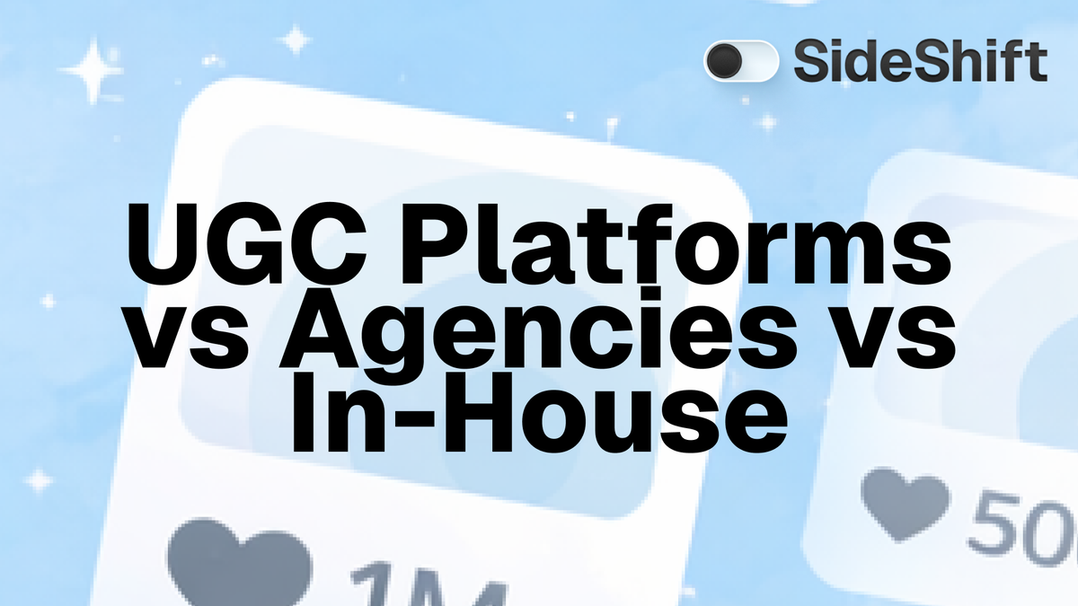 UGC Platforms vs Agencies vs In-House: Which Should You Choose?