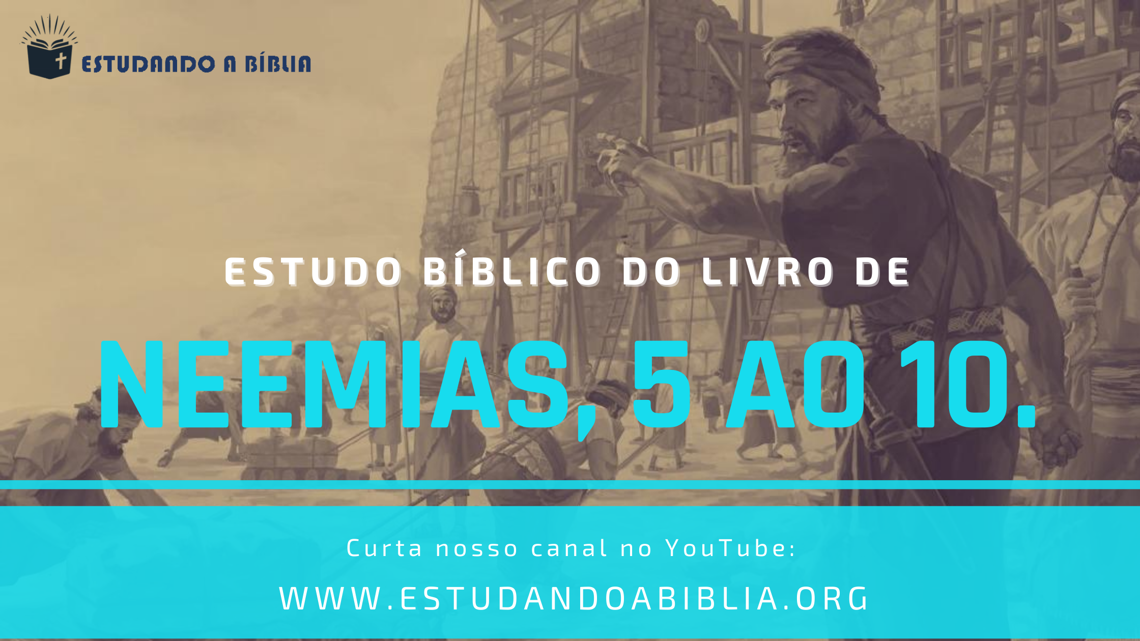 Estudo bíblico - Neemias capítulos 5 ao 10.